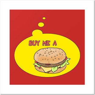 BUY ME A BURGER Posters and Art